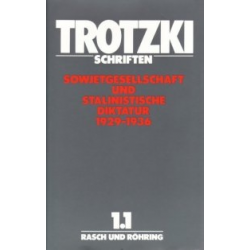 Leo Trotzki - Schriften 1, Band 1.1 Sowjetgesellschaft und stalinistische Diktatur 1929-1936