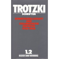 Leo Trotzki - Schriften 1, Band 1.2 Sowjetgesellschaft und stalinistische Diktatur 1936-1940