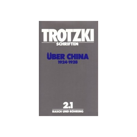Leo Trotzki Schriften 2, Band 2.1 Über China 1924-1928