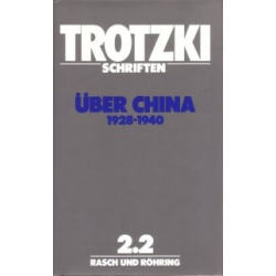 Leo Trotzki Schriften 2, Band 2.2 Über China 1928-1940