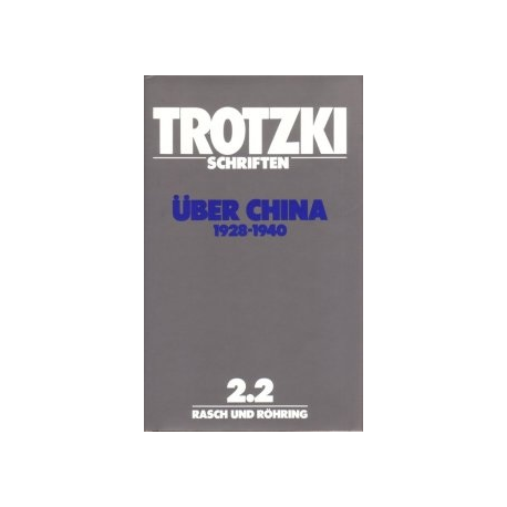Leo Trotzki Schriften 2, Band 2.2 Über China 1928-1940