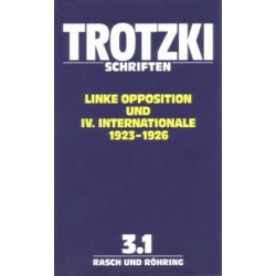 Leo Trotzki Schriften 3, Band 3.1 Linke Opposition und IV. Internationale 1923-1926