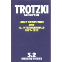 Leo Trotzki Schriften 3, Band 3.2 Linke Opposition und IV. Internationale 1927-1928
