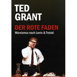 Ted Grant - The permanent revolutionary