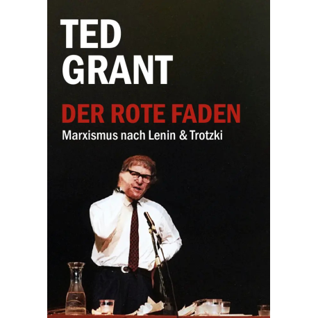 Ted Grant - The permanent revolutionary