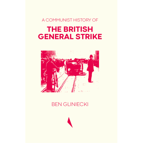 A Communist History of the British General Strike