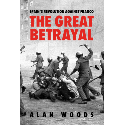 Spain's Revolution Against Franco: The Great Betrayal