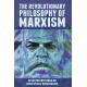 The Revolutionary Philosophy of Marxism