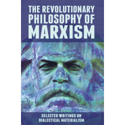 The Revolutionary Philosophy of Marxism