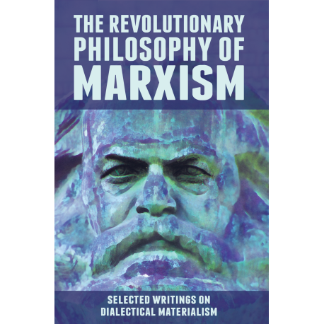 The Revolutionary Philosophy of Marxism