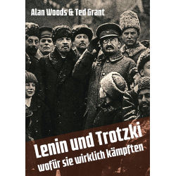 Lenin und Trotzki - Wofür sie wirklich kämpften